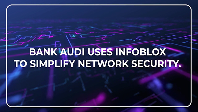 Bank Audi Uses Infoblox to Simplify Network Security