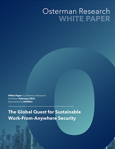 Osterman Report: Organizations Face Securing a Work-From-Anywhere Transformation