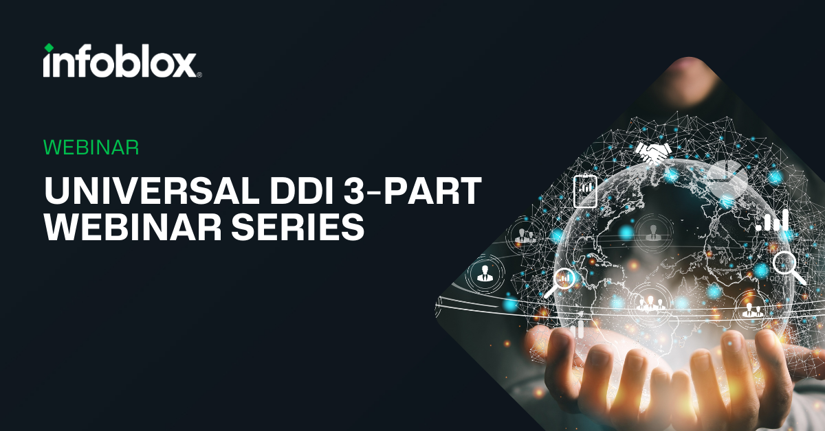 APJ – Universal DDI 3-Part Webinar Series